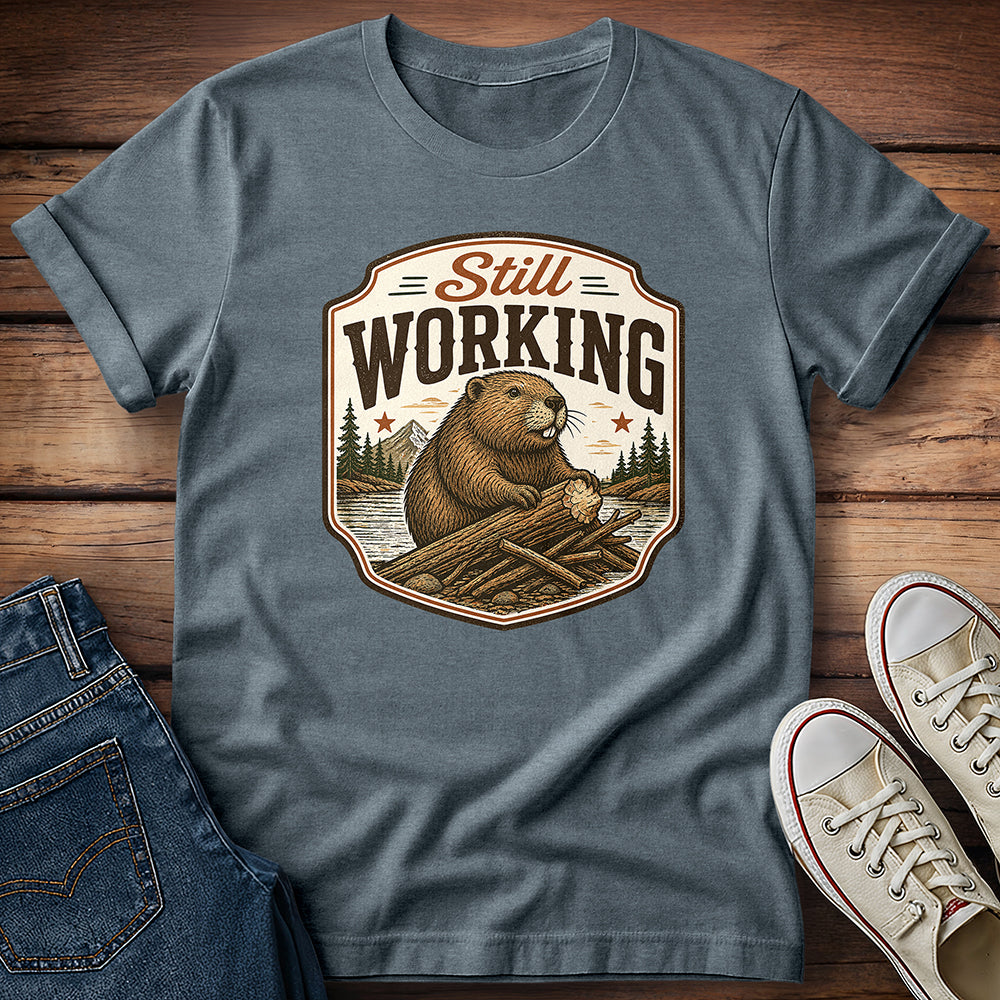 Still Working T-Shirt