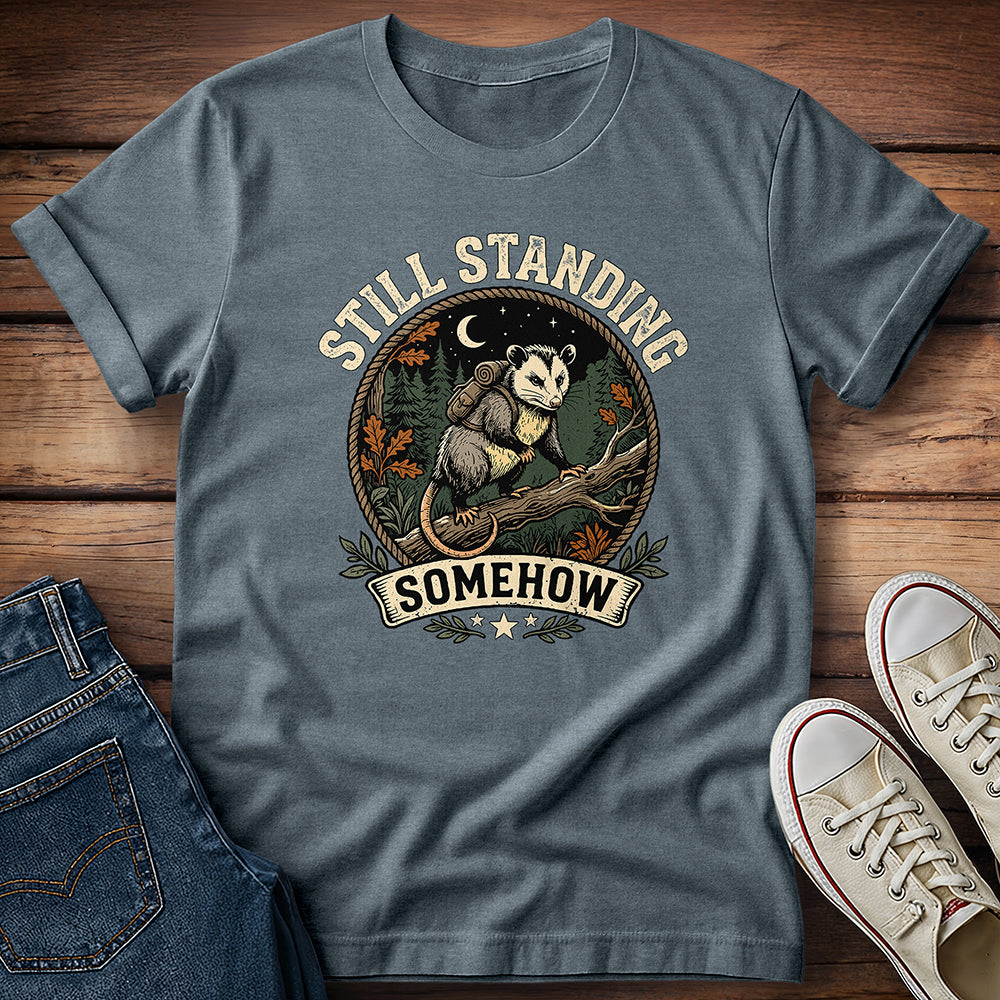 Still Standing Somehow T-Shirt