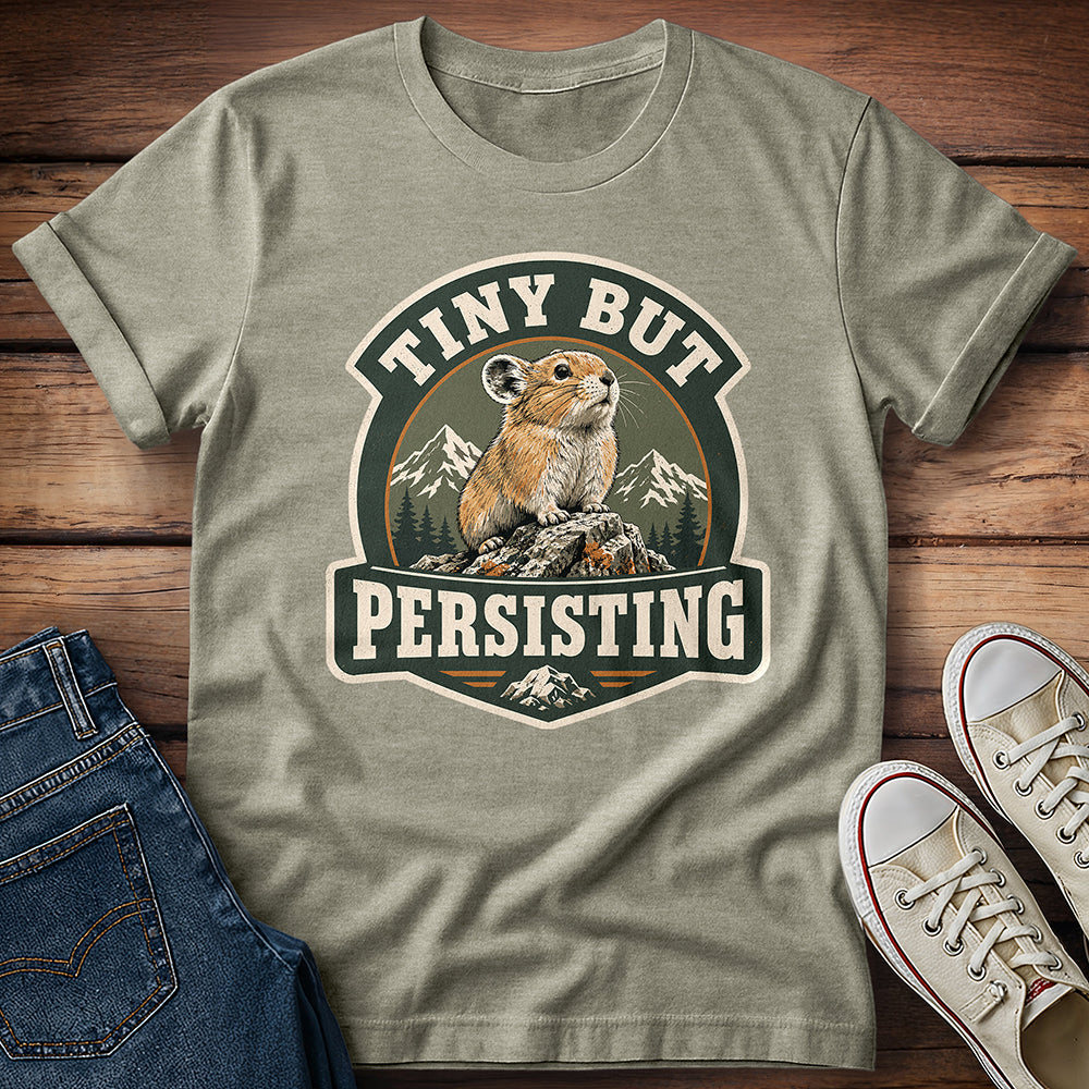 Tiny But Persisting T-Shirt