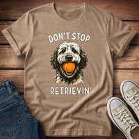 Doodle Dont Stop Retrievin T-Shirt