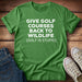Giving Golf Courses Back To Wildlife T-Shirt