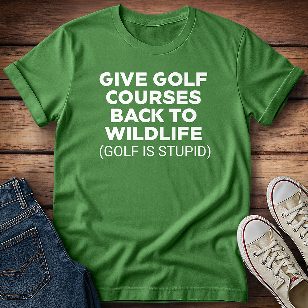 Giving Golf Courses Back To Wildlife T-Shirt