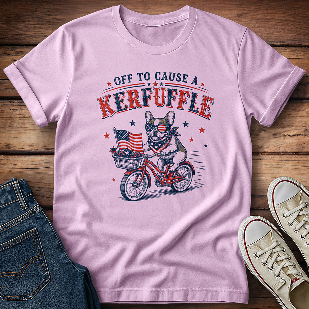 Dog...Off To Cause a Kerfuffle T-Shirt