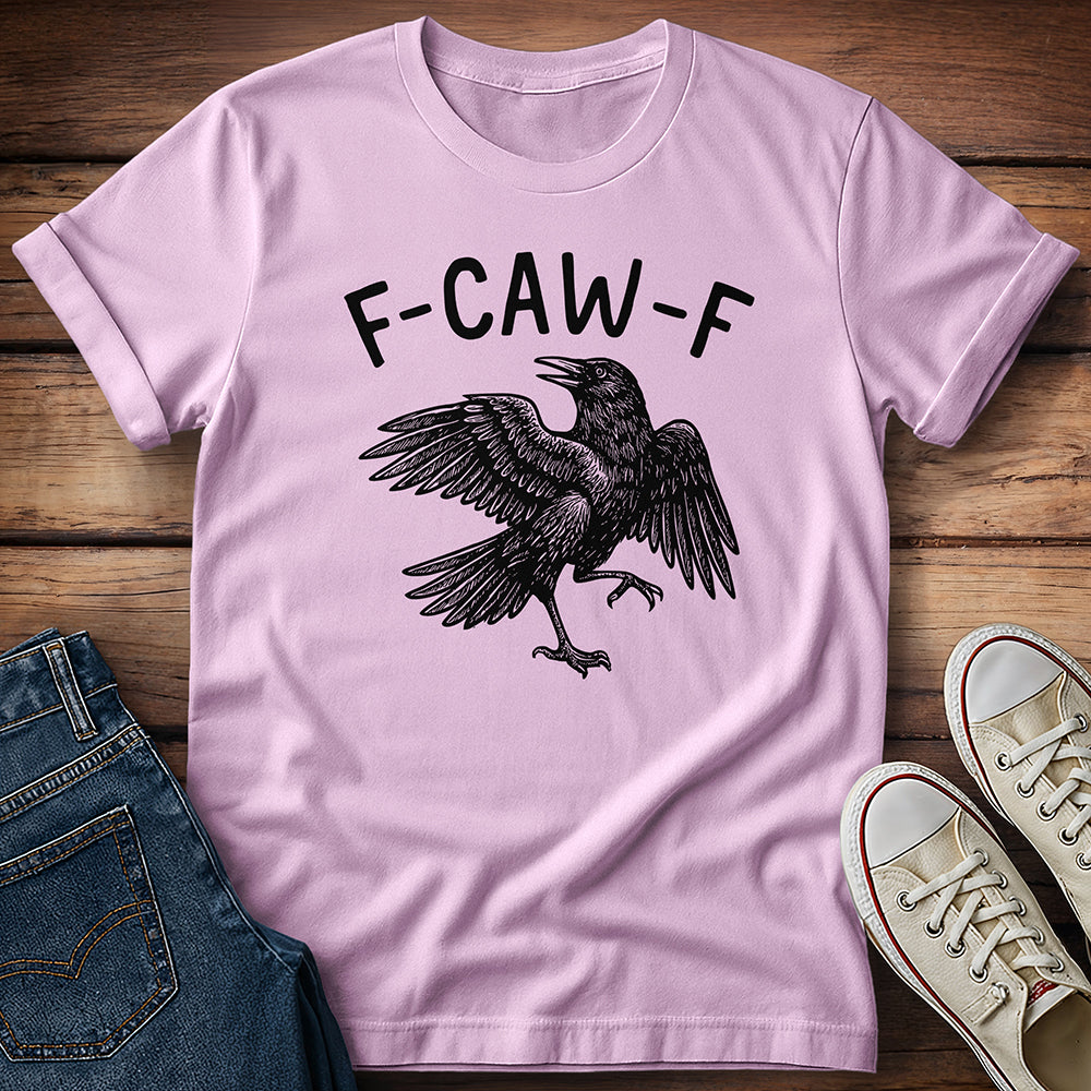 F-Caw-F T-Shirt