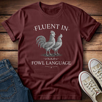 Fluent in Fowl Language T-Shirt