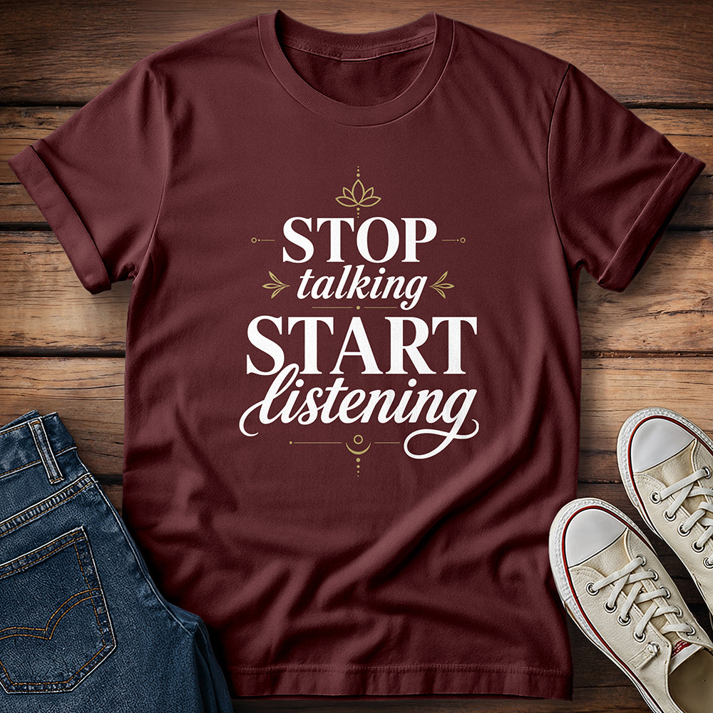 Meditate on That…Stop Talking Start Listening T-Shirt
