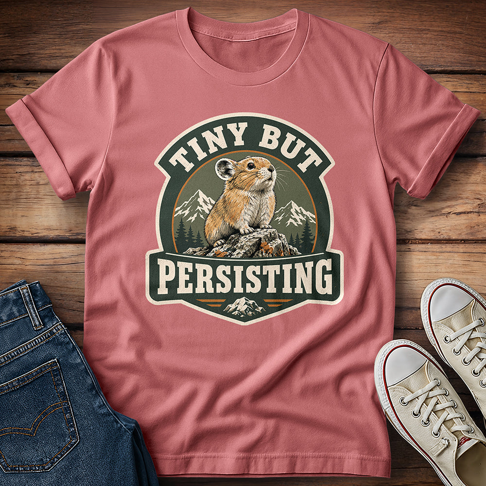 Tiny But Persisting T-Shirt