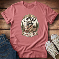 Fueled By Coffee & Bad Decisions T-Shirt