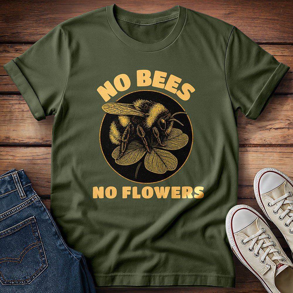 No Bees No Flowers T-Shirt