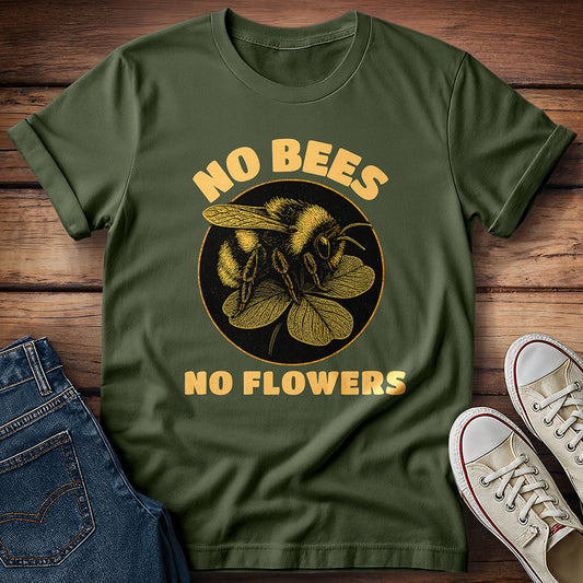 No Bees No Flowers T-Shirt