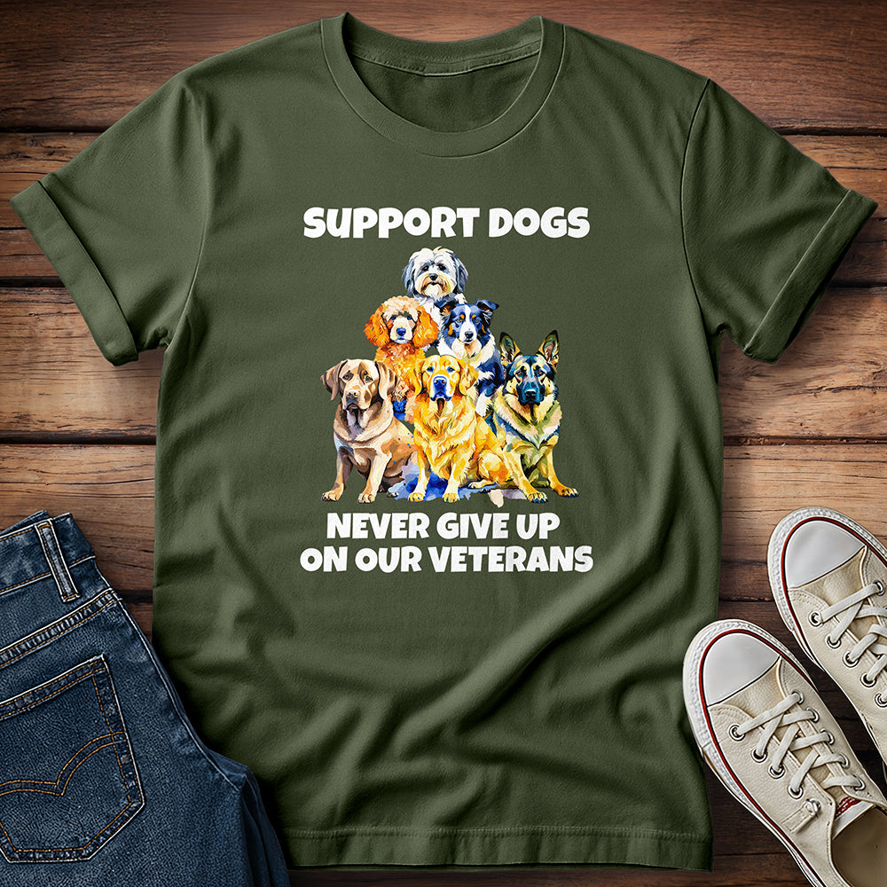Support Dogs: Never Give Up On Our Veterans T-Shirt