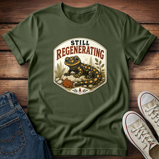 Still Regenerating T-Shirt