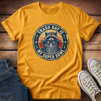 Trash Day Is My Super Bowl T-Shirt