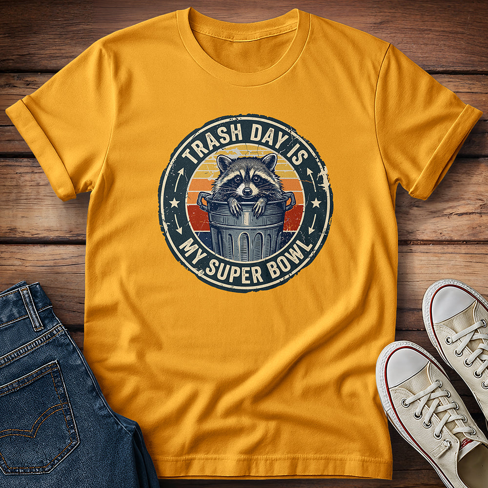 Trash Day Is My Super Bowl T-Shirt