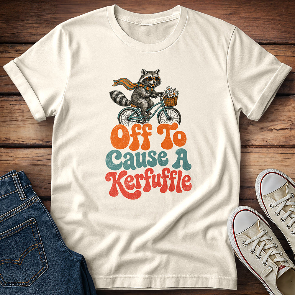 Raccoon…Off to Cause a Kerfuffle T-Shirt