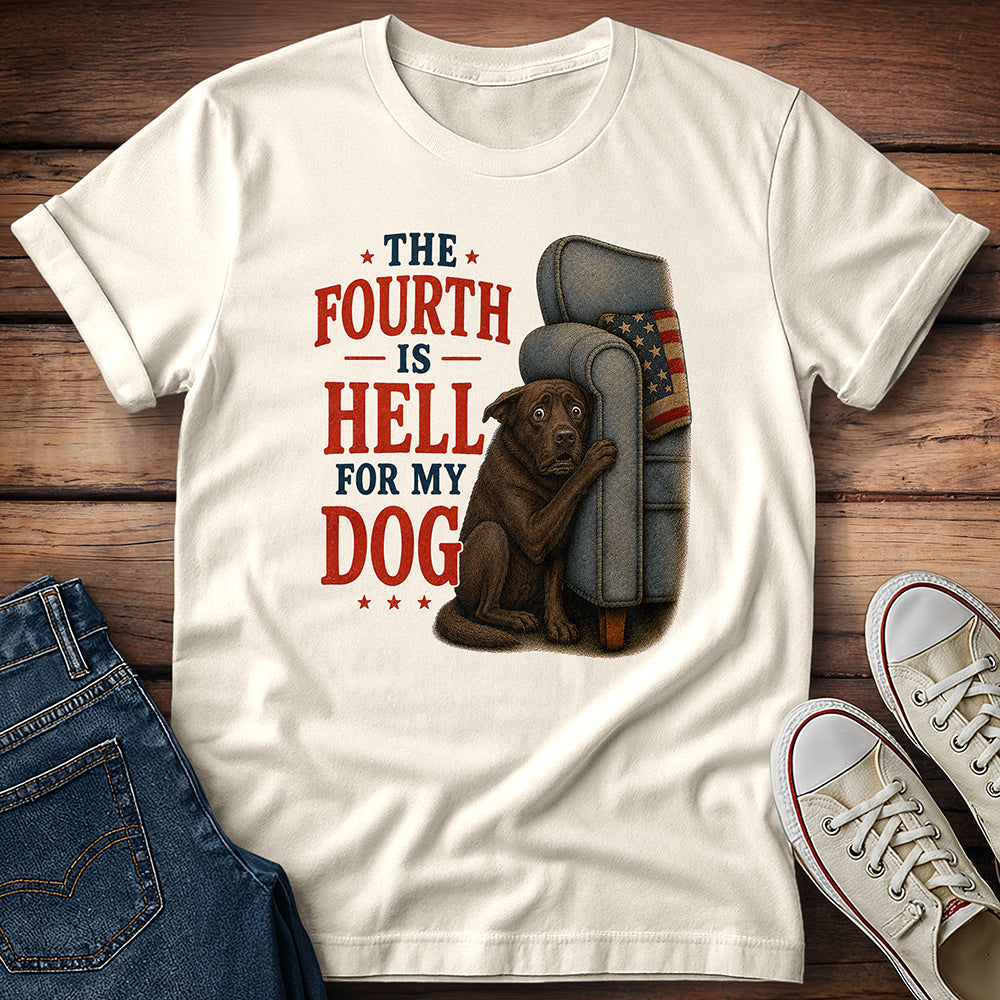 The Fourth Is Hell for My Dog - Adult Chocolate Lab T-Shirt