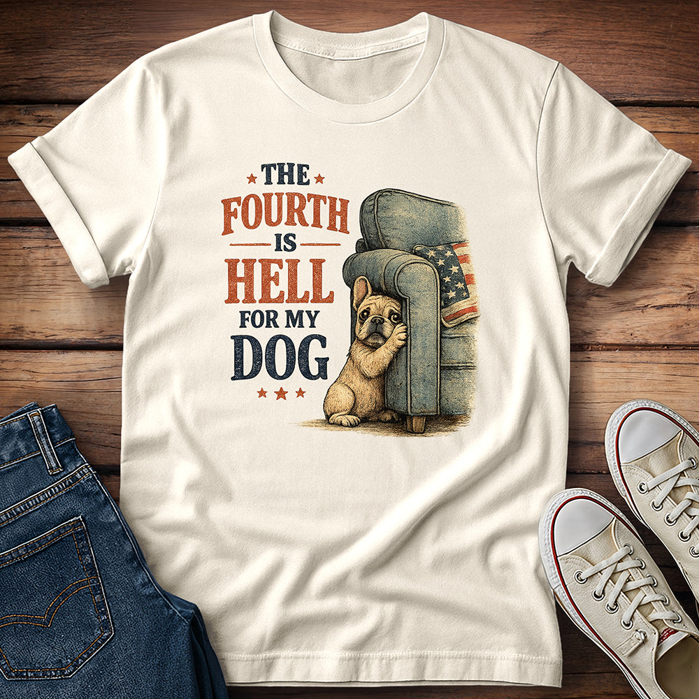 The Fourth Is Hell for My Dog - English Bulldog T-Shirt