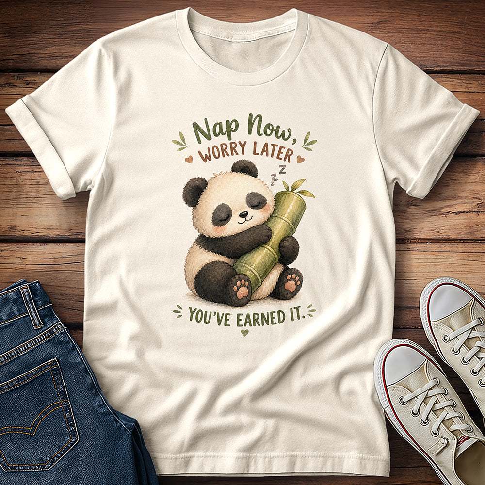 Nap Now Worry Later T-Shirt