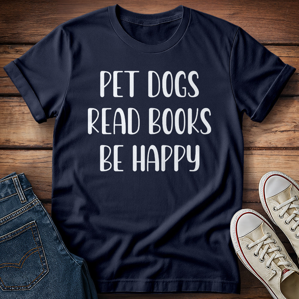 Pet Dogs Read Books Be Happy T-Shirt