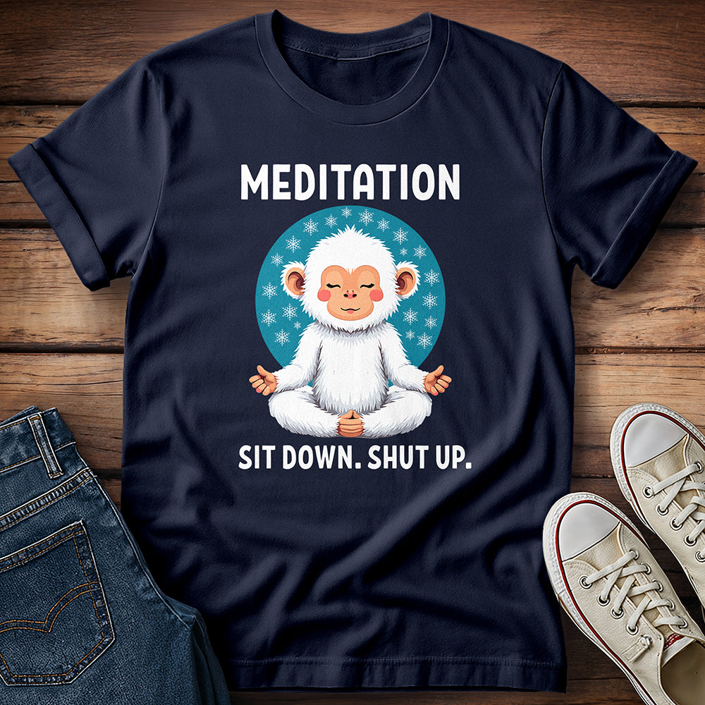 Meditation Snow Monkey Sit Down Shut Up T-Shirt