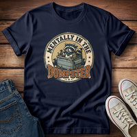Mentally In The Dumpster T-Shirt