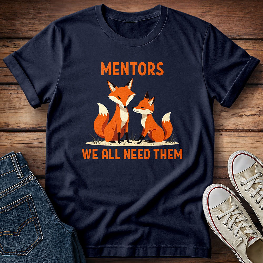 Foxes - Mentors We All Need Them T-Shirt