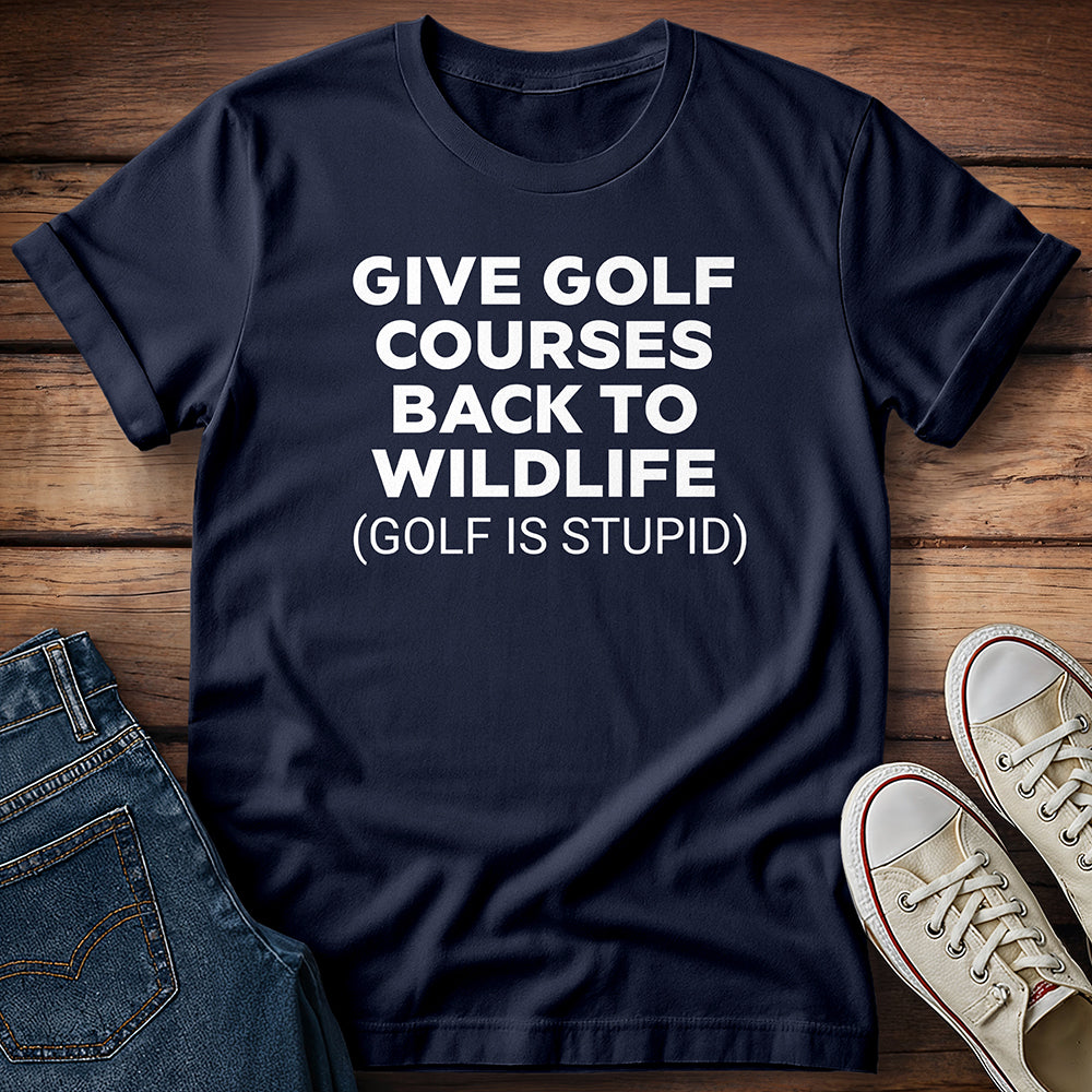 Giving Golf Courses Back To Wildlife T-Shirt