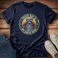 Trash Day Is My Super Bowl T-Shirt