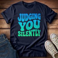 Mind Your Vibe...Judging You Silently T-Shirt