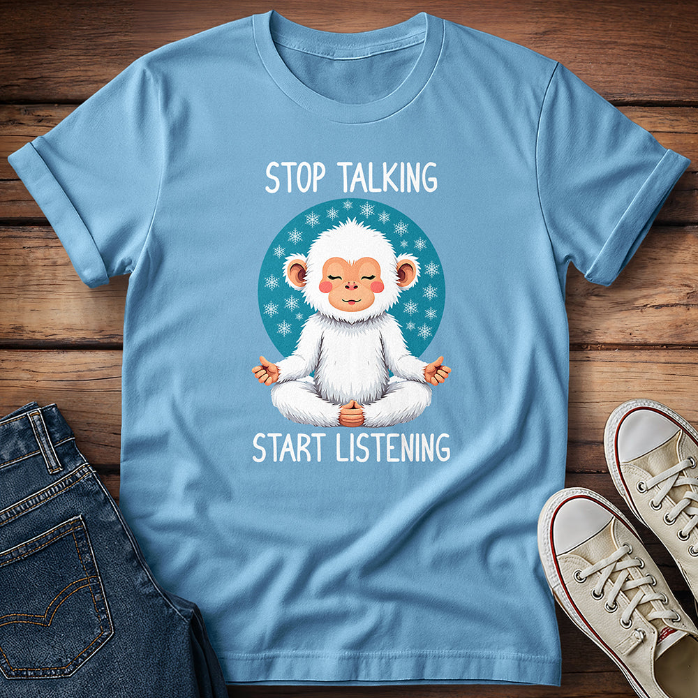 Meditating Snow Monkey -  Stop Talking Start Listening T-Shirt