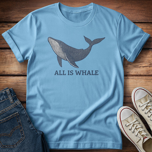 All Is Whale T-Shirt