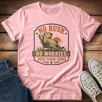 No Rush, No Worries, Just Good Vibes T-Shirt