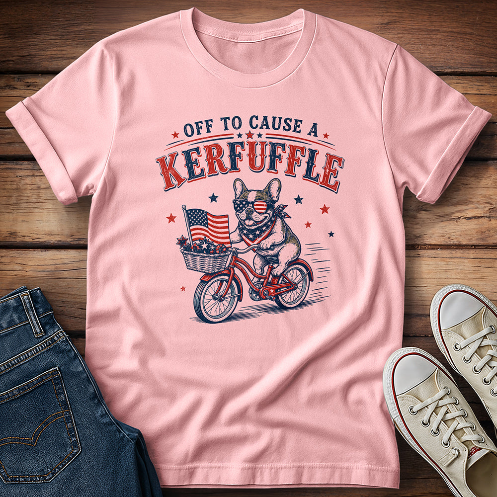 Dog...Off To Cause a Kerfuffle T-Shirt