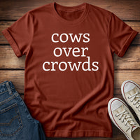Cows Over Crowds & I Will Not Be Taking Questions T-Shirt