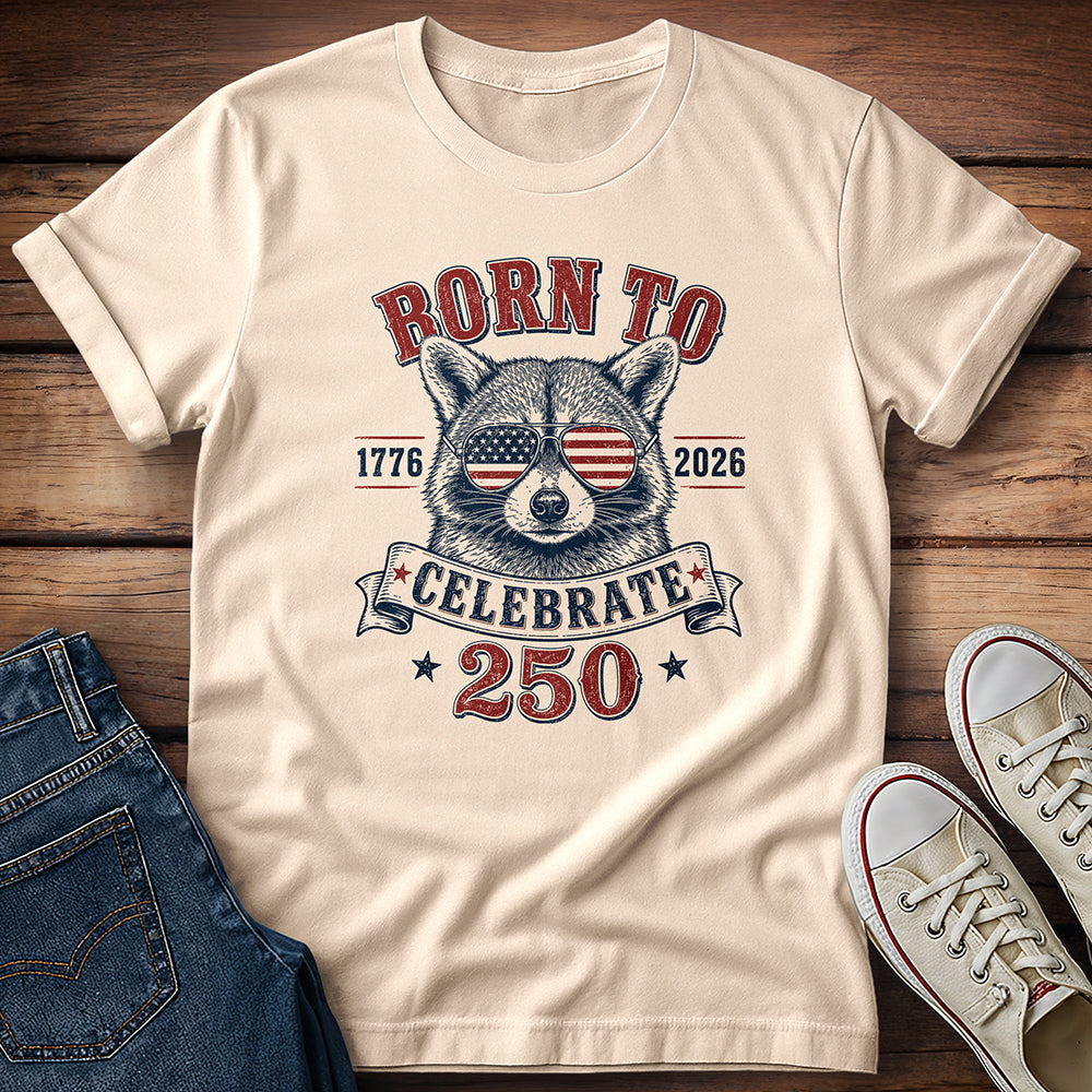 Born to Celebrate 250th T-Shirt