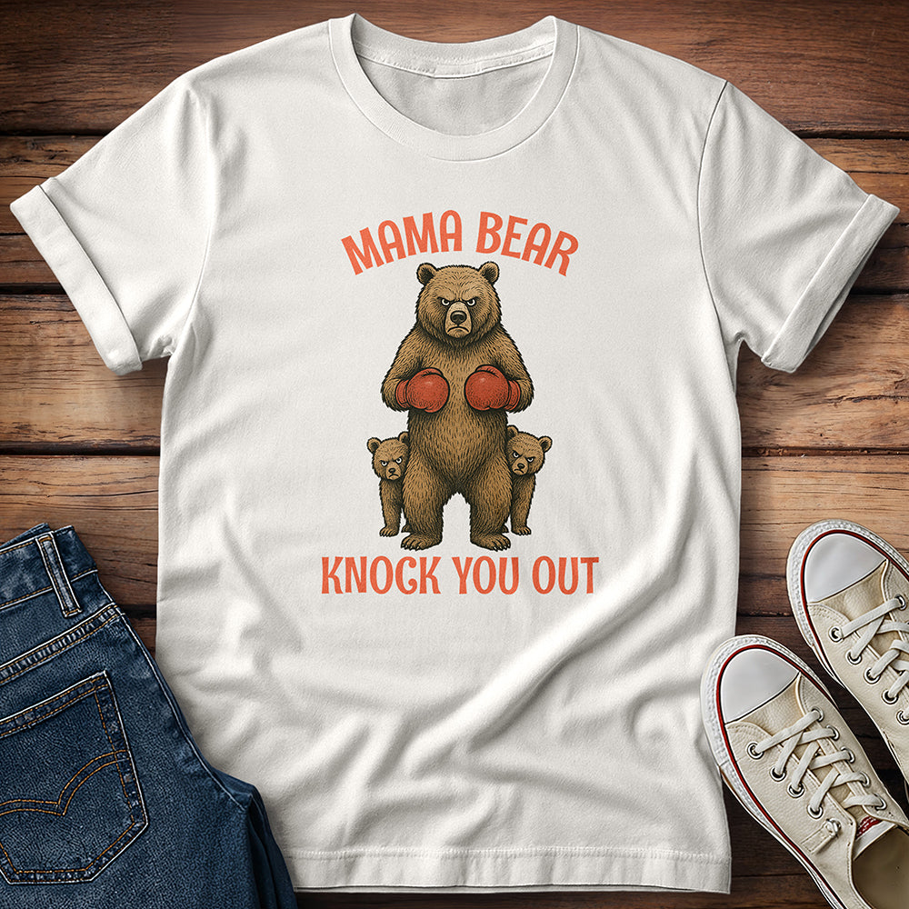 Mama Bear Knock You Out T-Shirt