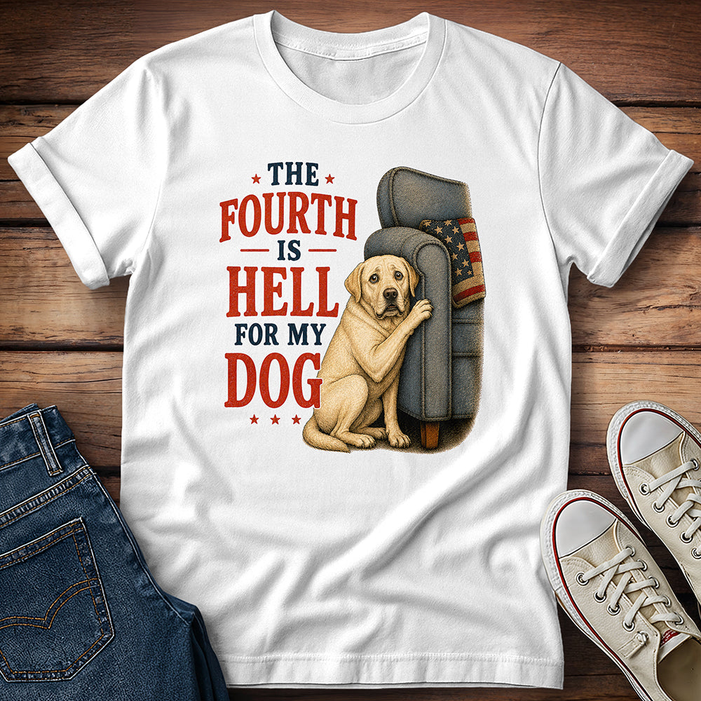 The Fourth Is Hell for My Dog - Yellow Lab T-Shirt