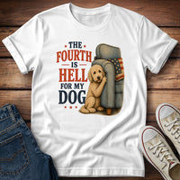 The Fourth Is Hell For My Dog - Golden Doodle T-Shirt
