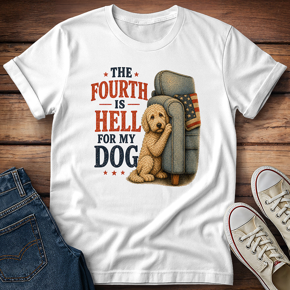 The Fourth Is Hell For My Dog - Golden Doodle T-Shirt