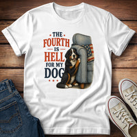 The Fourth Is Hell for My Dog - Bernese Mountain Dog T-Shirt