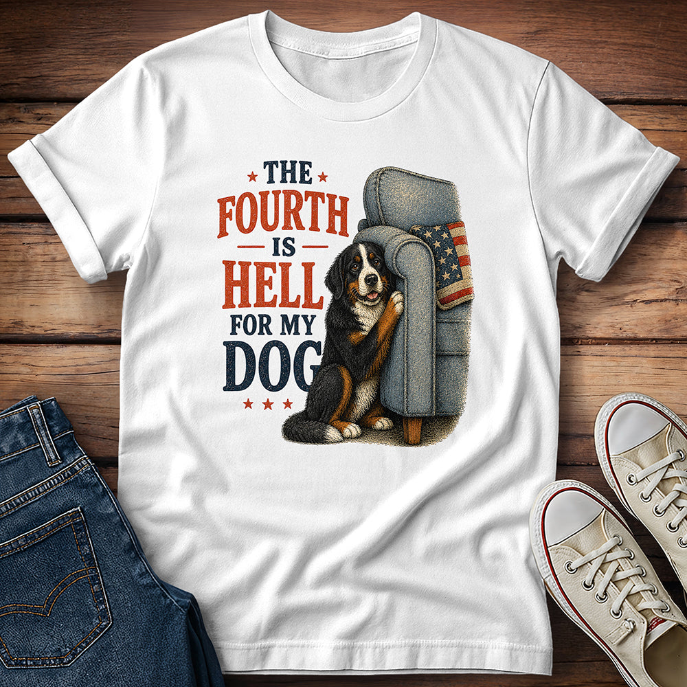 The Fourth Is Hell for My Dog - Bernese Mountain Dog T-Shirt