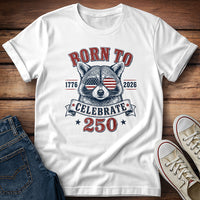 Born to Celebrate 250th T-Shirt