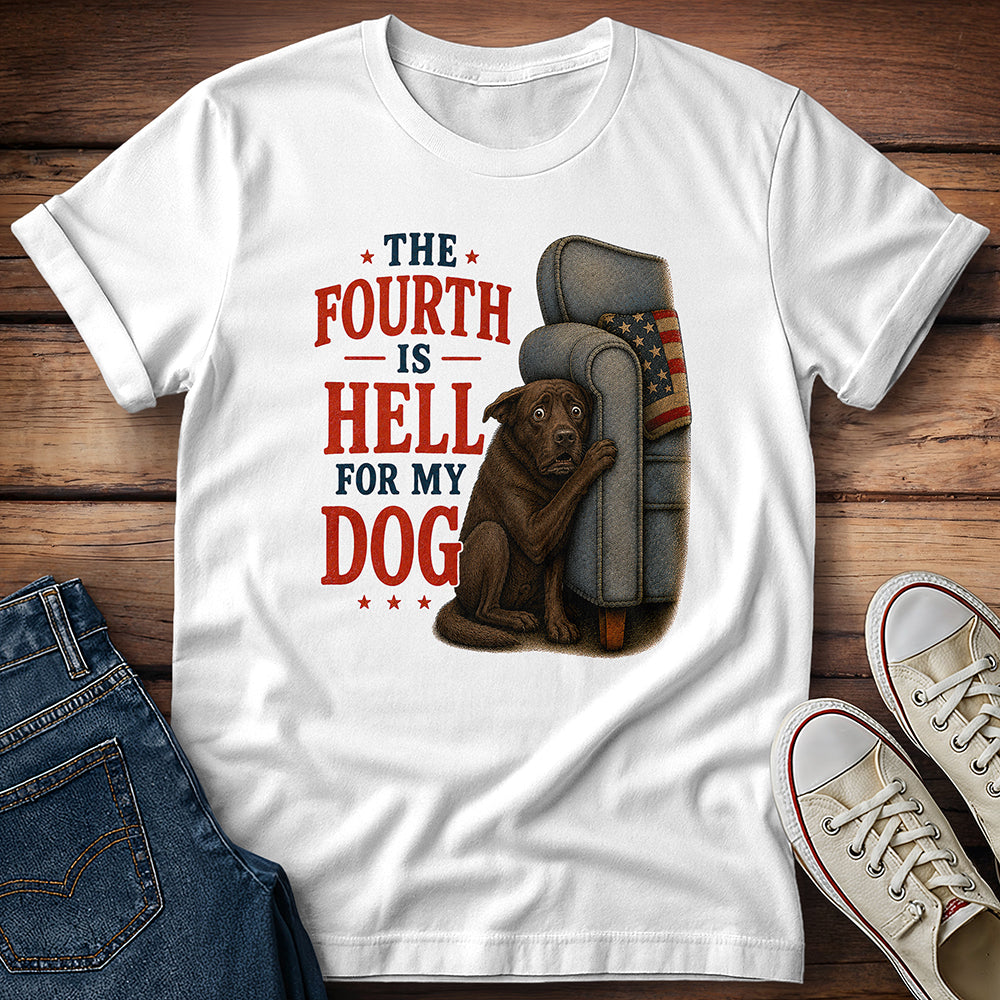 The Fourth Is Hell for My Dog - Adult Chocolate Lab T-Shirt